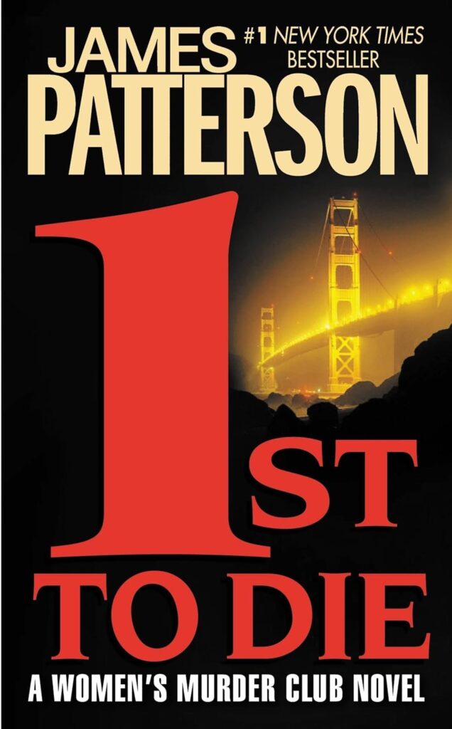 1st To Die by James Patterson.