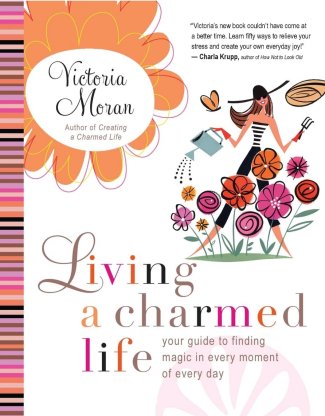 Creating a Charmed Life by Victoria Moran