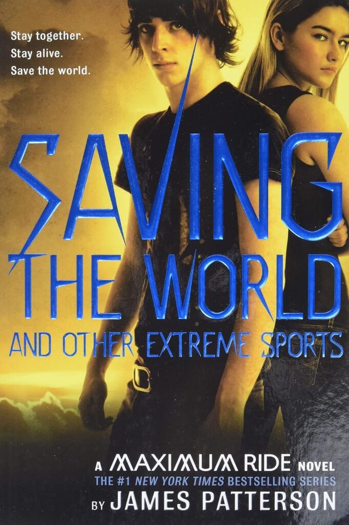 Saving the World and Other Extreme Sports by James Patterson.