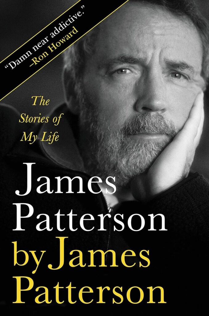 James Patterson by James Patterson. The Author that Holds The Guinness World Record For Most New York Times Best-Sellers.
